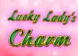 Lucky Lady`s Charm